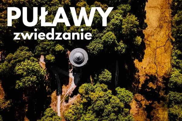 Najciekawsze atrakcje w Puławach, które musisz zobaczyć w 2023 roku