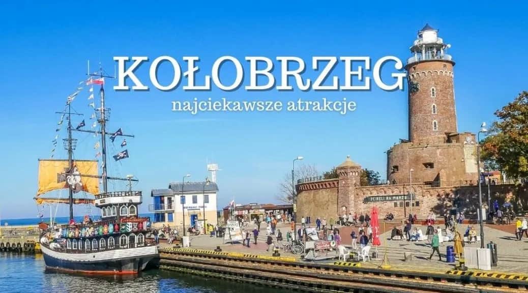 Co można zwiedzić w Kołobrzegu i okolicy? Odkryj najlepsze atrakcje